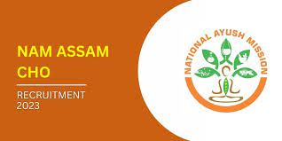 NAM Assam Notification 2023: 204 Community Health Officer (CHO) Vacancy